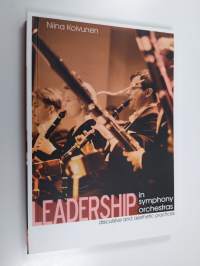 Leadership in symphony orchestras: discursive and aesthetic practices