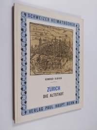 Schweizer Heimatbücher : Zürich - Die altstadt