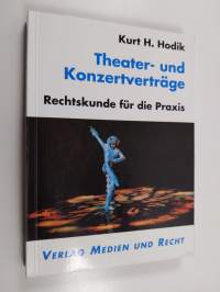 Theater- und Konzertverträge - Rechtskunde für die Praxis