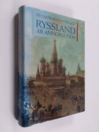 Ryssland är annorlunda : En kulturhistorisk bruksanvisning