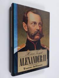Alexander II : tsaren - befriaren