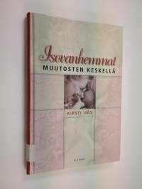 Isovanhemmat muutosten keskellä
