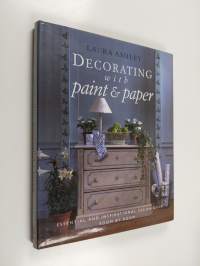 Decorating with paint &amp; paper : essential and inspirational techniques, room by room