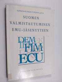 Suomen valmistautuminen EMU-jäsenyyteen Finland&#039;s preparation for EMU membership