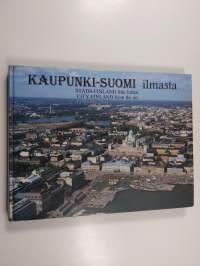 Kaupunki-Suomi ilmasta = Stads-Finland från luften = City-Finland from the air