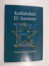 Kurkistuksia EU-Suomeen : haasteita palkansaajaliikkeelle