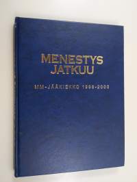 Menestys jatkuu : MM-jääkiekko 1998-2000