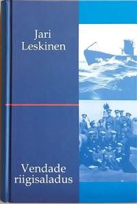 Vendade riigisaladus -Soome ja Eesti salajane sõjaline koostöö Nõukogude Liidu võimaliku rünnaku vastu aastatel 1918–1940 (Poliittinen historia, sotahistoria)