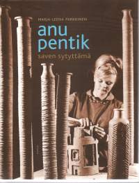 Anu Pentik - Saven sytyttämä. Signeerattu