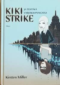 Kiki Strike ja tehtävä varjokaupungissa. (Fantasia, nuortenkirjat)