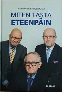 Miten tästä eteenpäin - Kolme viisasta miestä. (Tulevaisuuden näkymät, yhteiskunta)