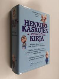 Henkilökaskujen &amp; anekdoottien kirja : 2966 hauskaa ja yleissivistävää kaskua ja anekdoottia kaikkien aikojen silmäntekevistä