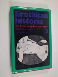 Erotiikan historia 3, 1900-luvun alusta nykyaikaan