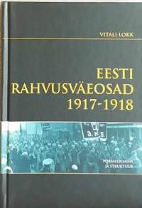 Eesti rahvusväeosad 1917-1918.  (Sotahistoria, Eesti, Viro