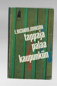 Tappaja palaa kaupunkiinMongo&#039;s back in townKirjaJohnson, E. Richard  ; Pekkanen, Panu , kääntäjä, 1932-1986WS 1971