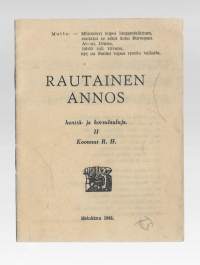 Rautainen annos kenttä- ja korsulauluja : 1-4KirjaHirviseppä, Reino , 1906-1992Puolustusministeriön Tiedoitusosasto 1941.