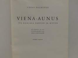 Viena-Aunus - Itä-Karjala sanoin ja kuvin