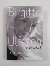 Birgitta Ulfsson : mikä ettei? (UUSI)