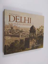 Delhi : kaupunki Intiassa