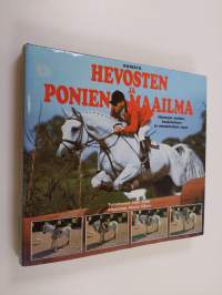 Hevosten ja ponien maailma : hevosen hoidon, koulutuksen ja ratsastuksen opas