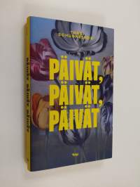 Päivät, päivät, päivät : romaani (UUDENVEROINEN)