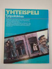 Yhteispeli : työpolitiikkaa