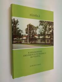 Päivölä : kansanopisto, aikuiskoulutuskeskus 100 vuotta