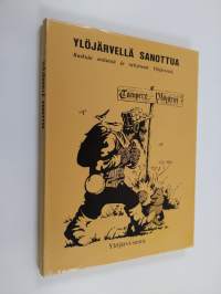 Ylöjärvellä sanottua : kaskuja entisestä ja nykyisestä Ylöjärvestä