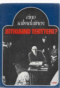Jatkuuko teatteriKirjaSalmelainen, Eino , 1893-1975Tammi 1970.