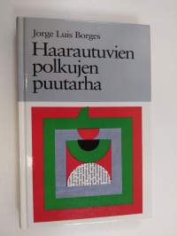 Haarautuvien polkujen puutarha : esseitä, juttuja, tarinoita