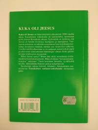 Kuka oli Jeesus? : essealaiskirje 2000 vuoden takaa : Jeesuksen aikalaisen autenttinen kertomus Jeesuksen syntymästä, nuoruudesta, elämästä ja kuolemasta sekä nas...