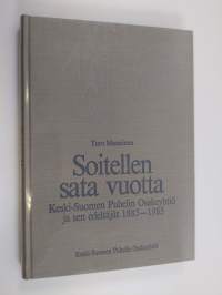 Soitellen sata vuotta : Keski-Suomen puhelin osakeyhtiö ja sen edeltäjät 1885-1985