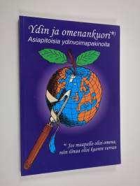 Ydin ja omenankuori : asiapitoisia ydinvoimapakinoita