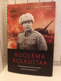 Kuolema kolkuttaa : Mannerheim-ristin ritari Einar Schadewitz