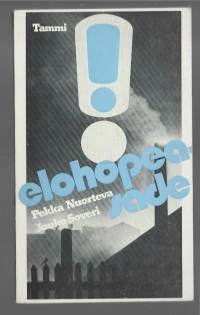 ElohopeasadeKirjaNuorteva, Pekka , 1926-2022 ; Soveri, Jouko , 1942-1999 ; Tammi (yhtiö) , kustantajaTammi 1979