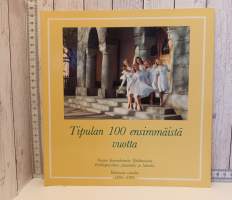 Tipulan 100 ensimmäistä vuotta, valokuvia vuosilta 1891-1991