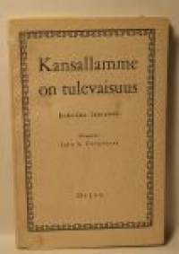 Kansallamme on tulevaisuus kokoelma lausumia