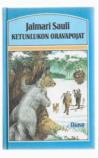 Ketunlukon oravapojat : seikkailuja talvisella salollaKirjaSauli, Jalmari , 1889-1957 ; Saxelin, Into , 1883-1927Otava 1983