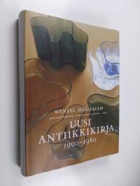 Uusi antiikkikirja 1900 - 1980