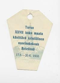 XXVII TKN  Turun Kristillinen Nuorisokokous  Betelissä  1933 - rintamerkki  pahvia