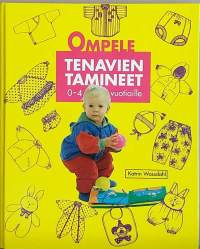 Ompele tenavien tamineet 0-4 vuotiaille. (Käsityöopas)