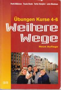 Weitere Wege, Textbuch Kurse 4-6;  Übungen Kurse 4-6. Saksan kielen lukiokurssi 4-6. 2005