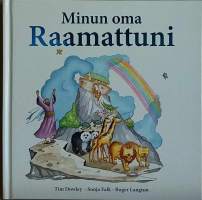 Minun oma Raamattuni.  (Lastenkirja, Raamatun kertomukset, lähinnä kuvakirja)