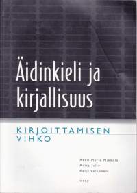 Äidinkieli ja kirjallisuus. Kirjoittamisen vihko.  Lukion äidinkielen syventävän kurssin työväline, 2003.