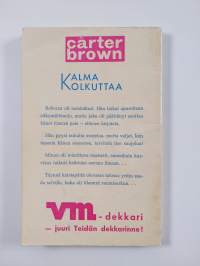 Kalma kolkuttaa