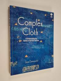 Complex cloth : a comprehensive guide to surface design