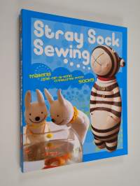 Stray sock sewing : making one-of-a-kind creatures from socks