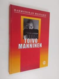 Harmonikan mestarit : Toivo Manninen