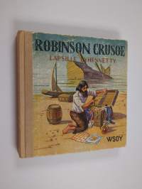 Robinson Crusoe Danie Defoen romaanista lapsille lyhennetty
