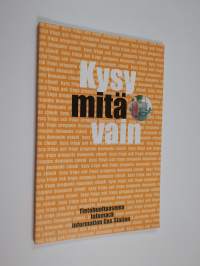 Kysy mitä vain : kysymyksiä ja vastauksia